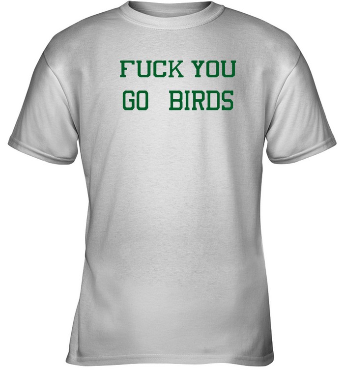 The Green Legion Fuck You Go Birds Limited Shirt