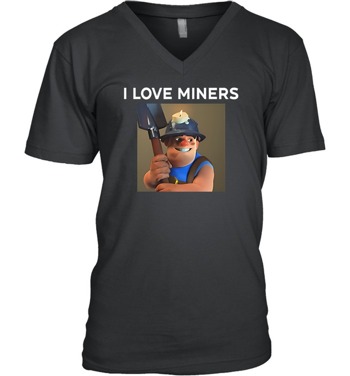 I Love Miners Shirt Clash Royale