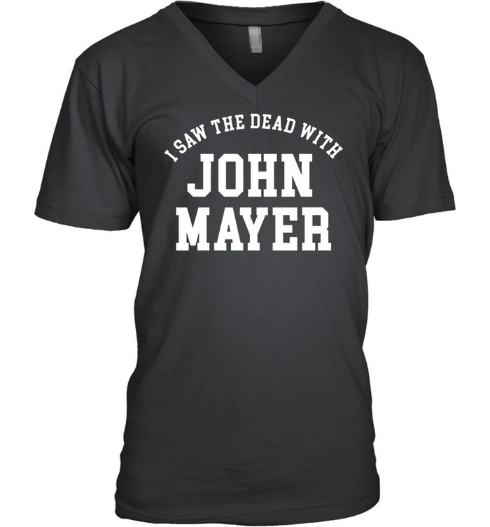I Saw The Dead With John Mayer Limited Shirt