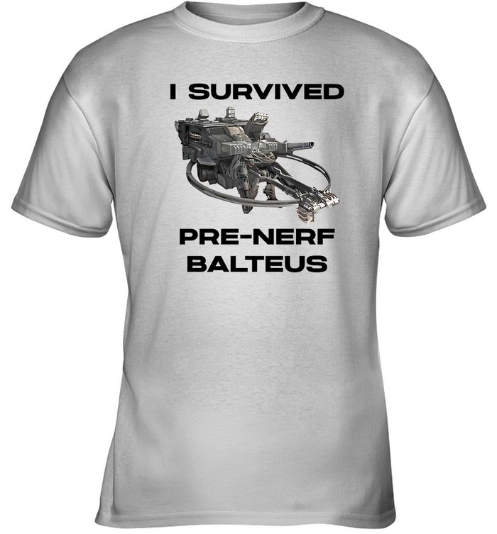 Limited I Survived Pre-Nerf Balteus Shirt