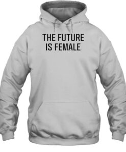 Limited The Future Is Female Shirt