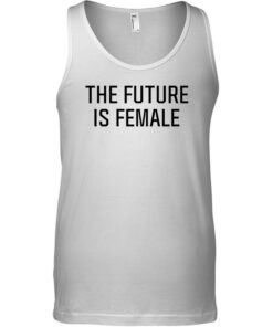 Limited The Future Is Female Shirts