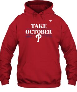 Take October Philadelphia Phillies 2023 Postseason Shirt