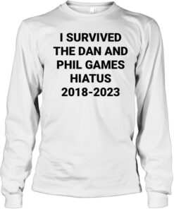 Blanche I Survived The Dan And Phil Games Hiatus 2018-2023 Shirt