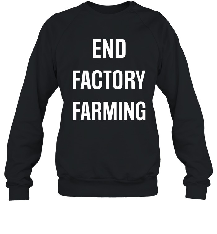 End Factory Farming Limited Shirt