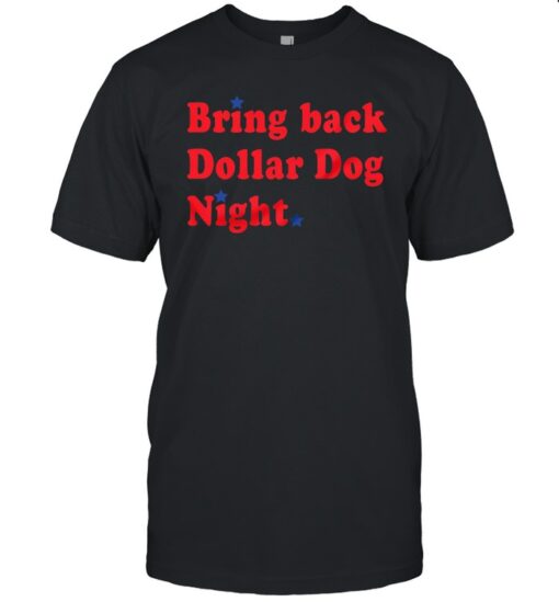 Phillygoat Store Bring Back Dollar Dog Night Shirt